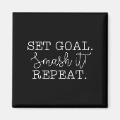 Set Goal Smash It Repeat Motivational Goal Setting Magnet (Vorne)