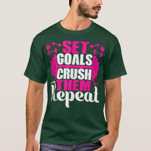 Set Goals Crush sie wiederholen  T-Shirt