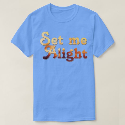 Set mir Alight T-Shirt (Design vorne)