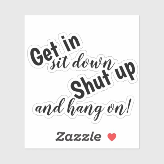 Setz dich hin und halte dich fest aufkleber (Blatt)