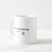 Setz dich hin und halte die Klappe. Kaffeetasse (Vorderseite Links)