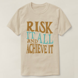 Setze Alles aufs Spiel und Erreiche es T-Shirt