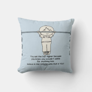 Setze die Latte höher Kissen