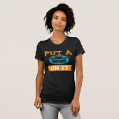 SETZEN SIE EINEN DECKEL AUF IHN! T-Shirt (Vorne ganz)