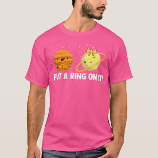 Setzen Sie einen Ring auf den Planeten Lieben Raum T-Shirt