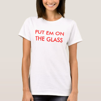 SETZEN SIE EM AUF DAS GLAS T-Shirt