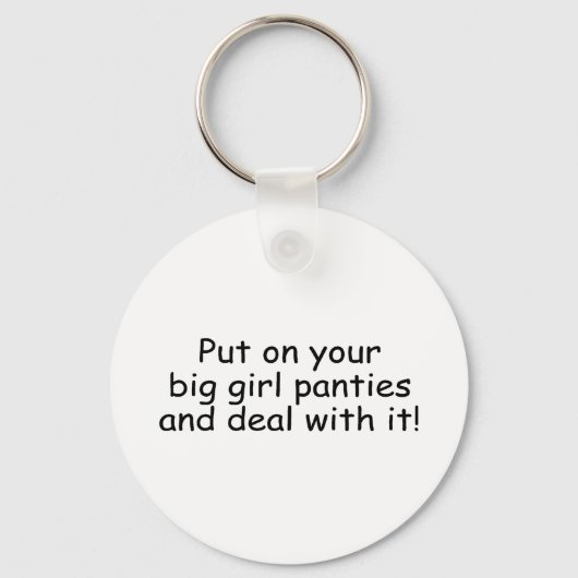 Setzen Sie Ihre großen Girl-Panties auf und kümmer Schlüsselanhänger (Vorderseite)