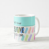 Setzen Sie Ihre positiven Pants auf Motivierend Kaffeetasse (VorderseiteRechts)