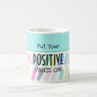 Setzen Sie Ihre positiven Pants auf Motivierend