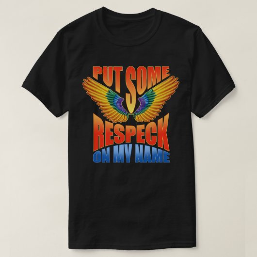 Setzen Sie irgendein Respeck auf mein T-Shirt (Design vorne)
