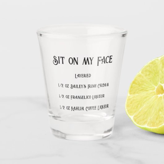 Setzen Sie sich auf mein gesichtsneuestes Schussgl Schnapsglas (Vorderseite)