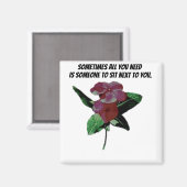 Setzen Sie sich neben mein Zitat Magnet (Vorderseite/Rückseite)