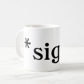 Seufzer: Tassen (schwarzer Text) (Vorderseite Links)