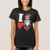 Seuss Valentine| Ich höre die Katze im Hut T-Shirt (Vorderseite)