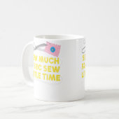 Sew Much Fabric Sew Little Tiime Quilting Kaffeetasse (Vorderseite Links)