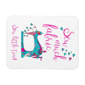 Sew Much Fabric Sewing Magnet (Horizontal)