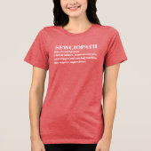 Sewciopath, Funny Sewing Lover  Tri-Blend Shirt (Vorderseite)