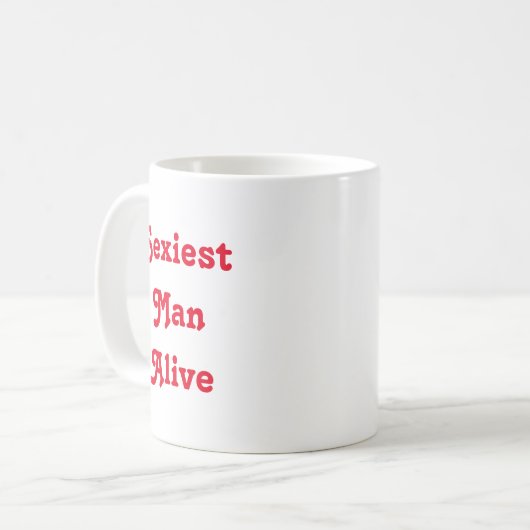Sexiest Man Alive Kaffeetasse (Vorderseite Links)