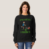 Sexy And I Mow It Lawn Mower Landscape  3 Sweatshirt (Vorne ganz)