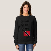 Sexy  Trini  Trinidad Trinidadian Flag Pride Sweatshirt (Vorne ganz)