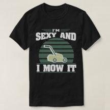 Sexy und ich mähen es lustige Rasenmäher mähen Ges