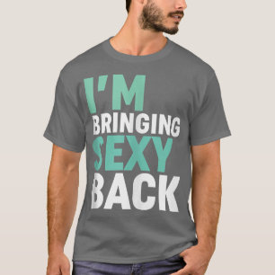 Sey wieder zurückbringen Lustige Gym Motivation Fi T-Shirt