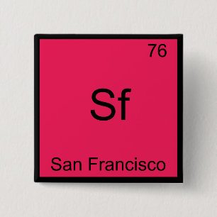 Sf - San Francisco Stadt Chemie Elementsymbol T Button