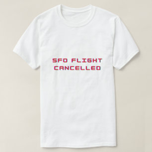 SFO-Flug gestrichen T-Shirt