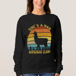 Sha a Bad Momma Llama Retro Vintag Llamas Alpaca Sweatshirt