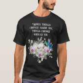 Shabby chic flowers art and selflove quote T-Shirt (Vorderseite)