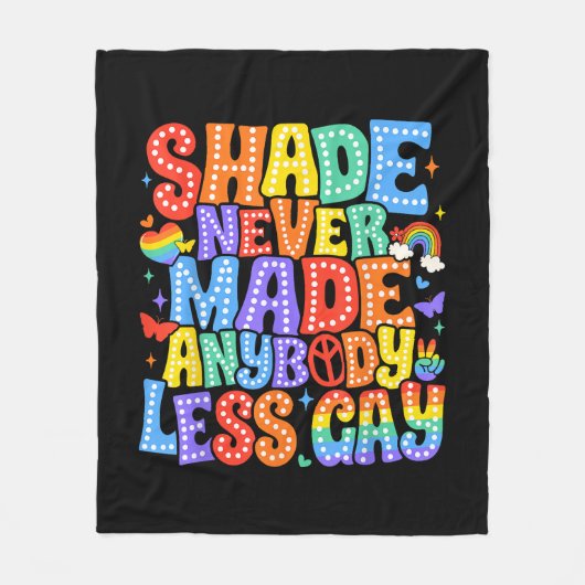 Shade hat nie einen weniger Gay Pride LGBT Monat g Fleecedecke (Vorderseite)