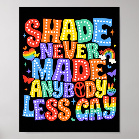 Shade hat nie einen weniger Gay Pride LGBT Monat g Poster (Vorne)