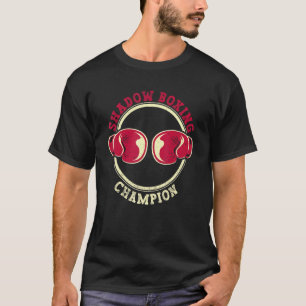 Shadow Boxing Champion Shadow Boxing Boxer T-Shirt
