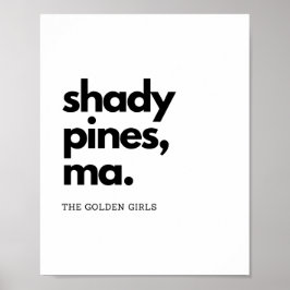 "Shady Pines, Ma" - Klassisches Zitat der Golden G Poster