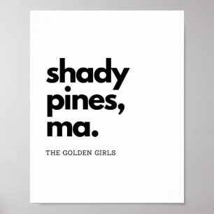 "Shady Pines, Ma" - Klassisches Zitat der Golden G Poster