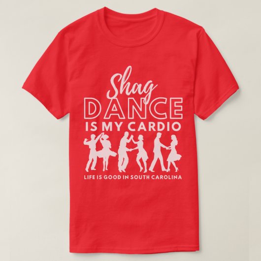 Shag Dance ist mein Dio Life ist gut in South olin T-Shirt (Design vorne)
