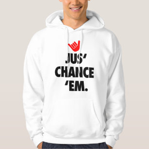 Shaka Chance Em Hawaiian Pidgin 808 Hawaii Hoodie