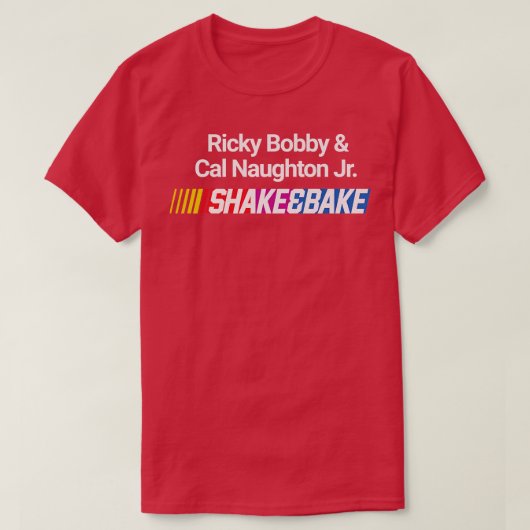 Shake and Bake Ricky Bobby Cal Naughton Jr T-Shirt (Design vorne)