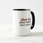 Shake it off. Move forward. Don't look back. Tasse (VorderseiteRechts)