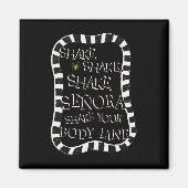 Shake Shake Senora Funny Halloween Magnet (Vorne)