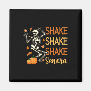 Shake Shake Senora Funny Skeleton Pumpkin Hallowee Magnet