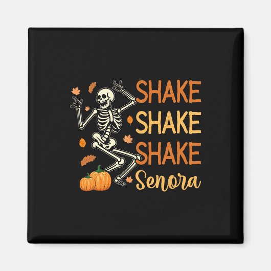 Shake Shake Senora Funny Skeleton Pumpkin Hallowee Magnet (Vorne)