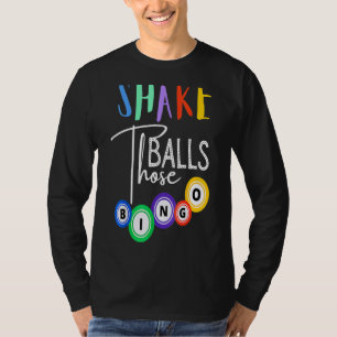 Shake That Balls Funny Bingo Player Casino Gambli T-Shirt