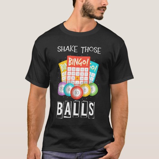 Shake Those Balls Bingo Caller Gamble Lottery Bing T-Shirt (Vorderseite)