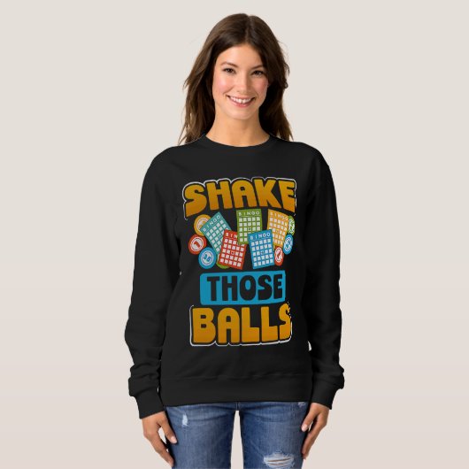 Shake Those Balls Bingo Sweatshirt (Vorne ganz)