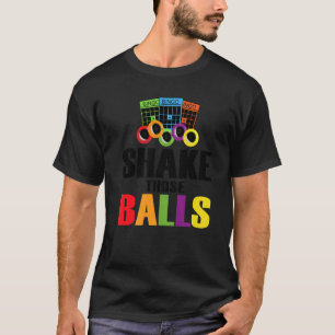 Shake Those Balls Funny Bingo  Funny Bingo  4 T-Shirt