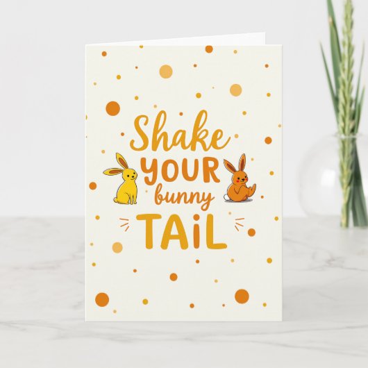Shake Your Bunny Tail Karte (Vorderseite)