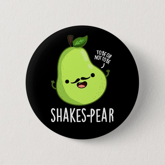 Shakes-Birne Funny Pear Fruit Pun Dark BG Button (Vorderseite)