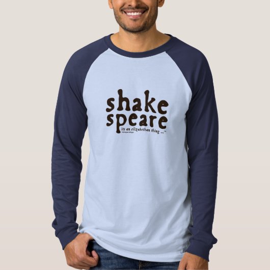 Shakespeare - es ist ein elisabethanisches Ding T-Shirt (Vorderseite)
