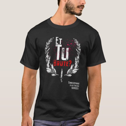 Shakespeare Et Tu Brute Julius Caesar T-Shirt (Vorderseite)